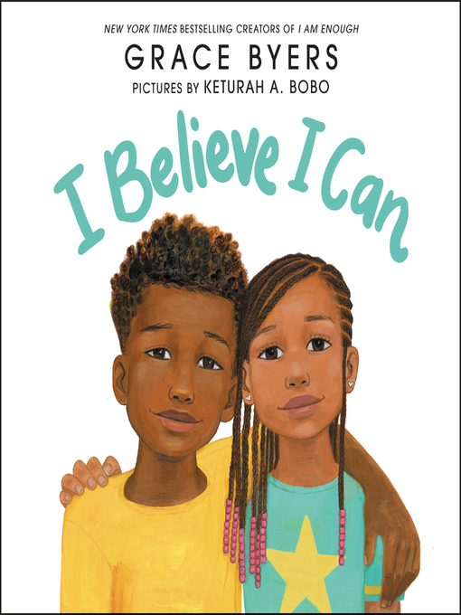 Title details for I Believe I Can by Grace Byers - Available